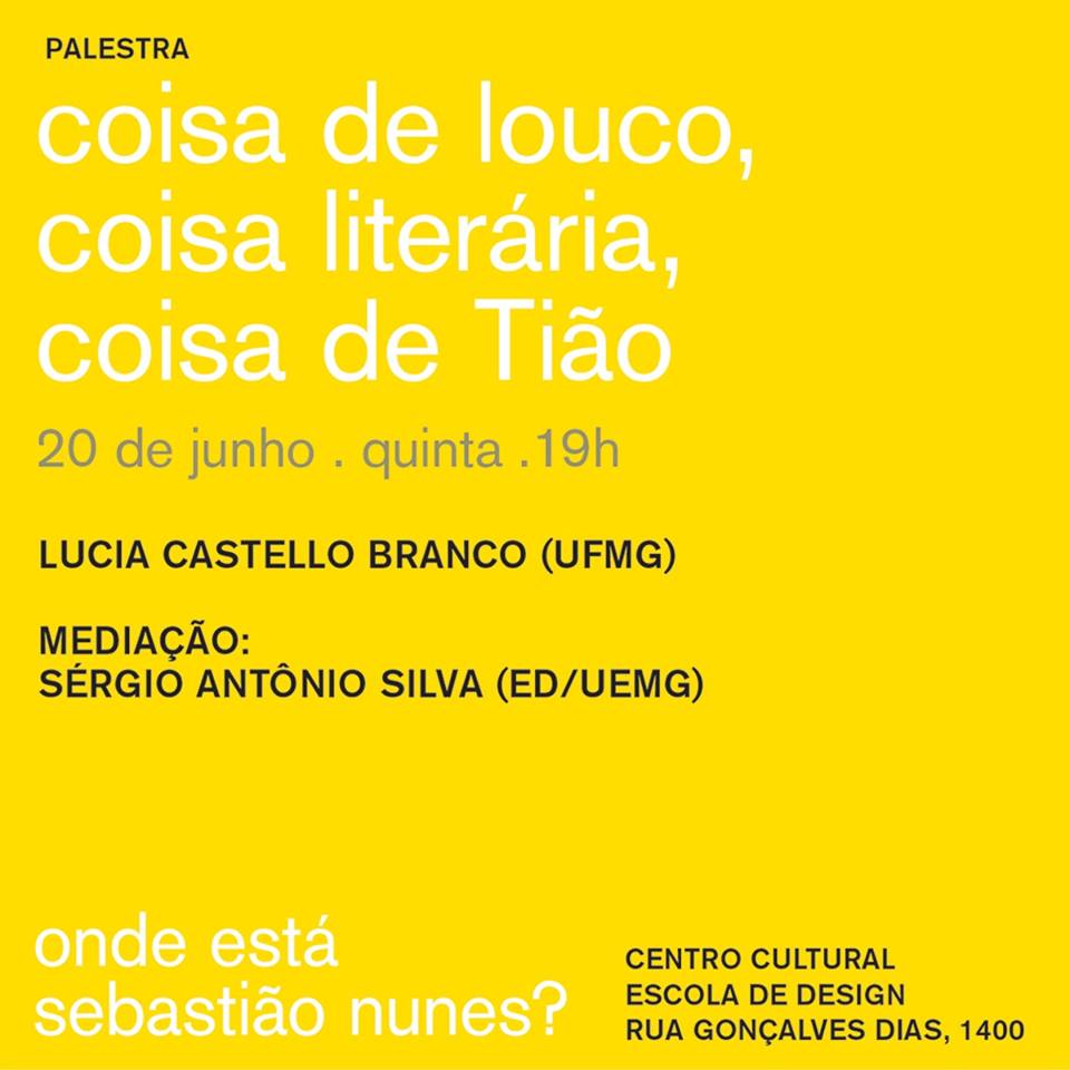 Espaço Cultural da Escola de Design | Onde está Sebastião Nunes?: Lúcia Castello Branco palestra na exposição – agora até 29/06!