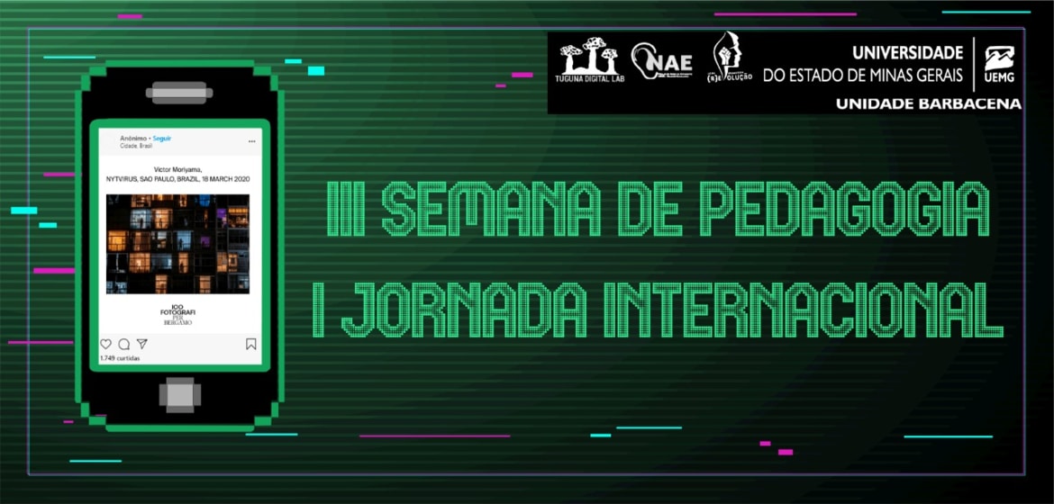 Unidade Barbacena | III Semana e I Jornada Internacional de Pedagogia da UEMG Barbacena: adaptações e convívio em meio a pandemia