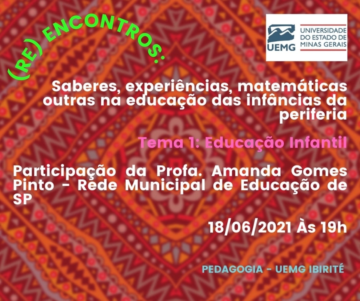 Unidade Ibirité | (RE)ENCONTROS: saberes, experiências, matemáticas outras na educação das infâncias da periferia