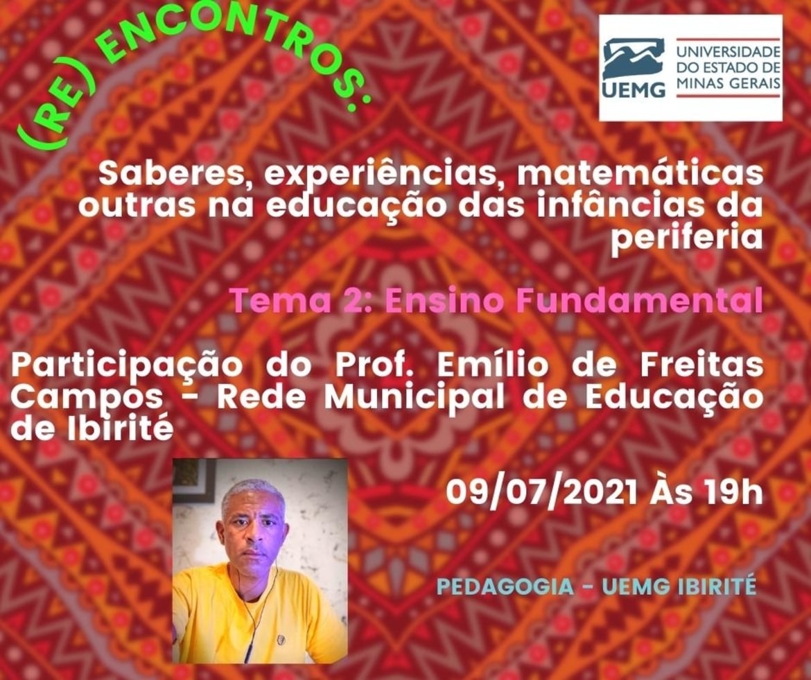 Unidade Ibirité |  (RE)ENCONTROS: saberes, experiências, matemáticas outras na educação das infâncias da periferia