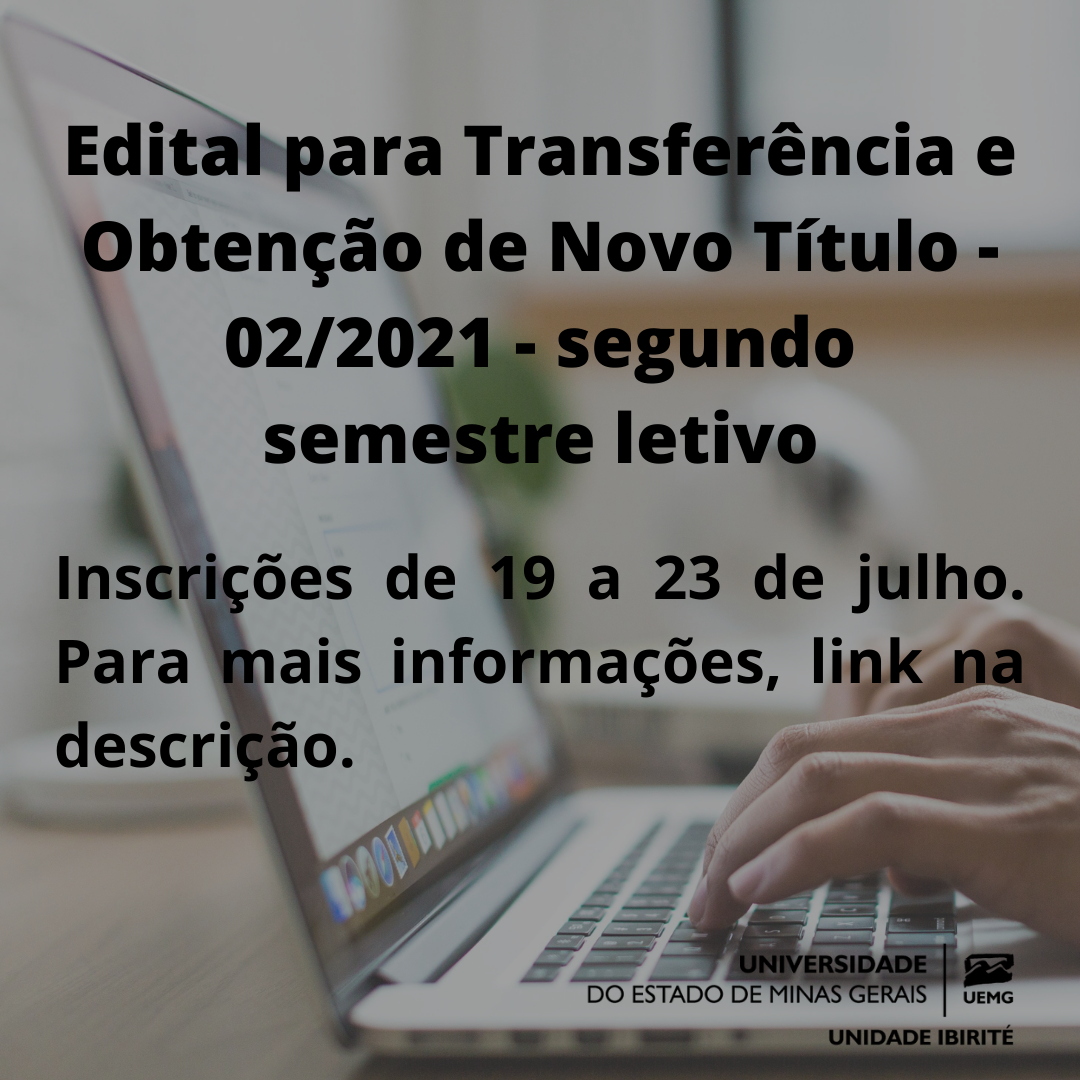 Transferência e Obtenção de Novo Titulo 022021 Editais para o segundo semestre letivo 1