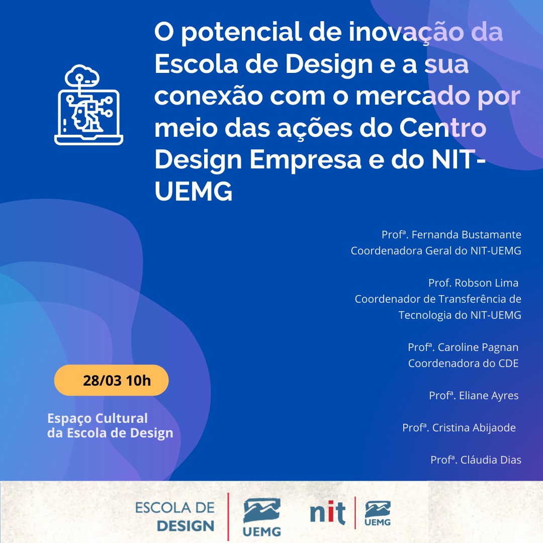O Potencial de Inovação da Escola de Design e sua Conexão com o Mercado pelas ações do Centro Design-Empresa e NIT